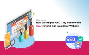 How We Helped GoCT.my Become the #No.1 Import Car Calculator Website.jpg